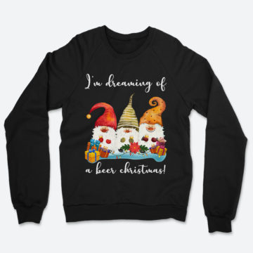 Gnomes In Dream Of A Beer Christmas With Presents Sweatshirt