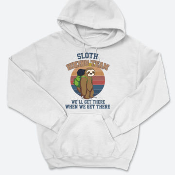 Sloth Hiking Team We'll Get There When We Get There Hiking Vintage Hoodies