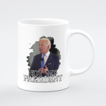 Joe Biden Is Not My President Mug