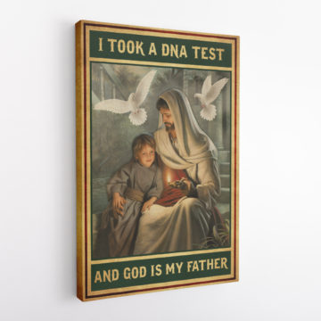 God Believers I Took A DNA Test And God Is My Father Canvas & Poster