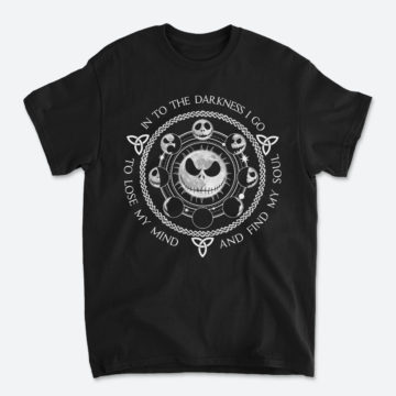 Scary Jack Skellington Moon Phases Into The Darkness I Go To Lose My Mind And Find My Soul T-Shirt